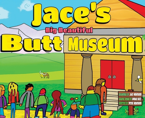 Jace's Big Beautiful Butt Museum B0FB6NLYVC Book Cover