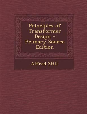 Principles of Transformer Design - Primary Sour... 1295290324 Book Cover