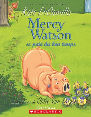Mercy Watson Se Paie Du Bon Temps [French] 0545981514 Book Cover