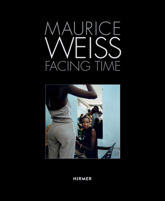 Maurice Weiss: Facing Time 3777422428 Book Cover