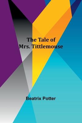 The Tale of Mrs. Tittlemouse 935791319X Book Cover