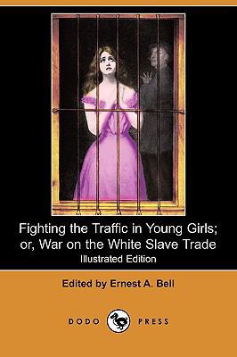 Fighting the Traffic in Young Girls; Or, War on... 1409931544 Book Cover