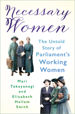 Necessary Women: The Untold Story of Parliament... 1803990155 Book Cover