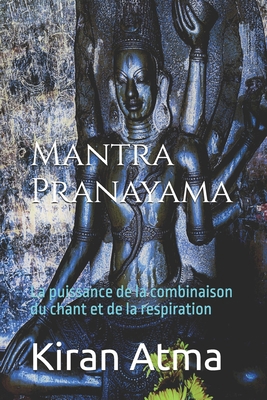 Mantra Pranayama: La puissance de la combinaiso... [French] B0D8GCG9LC Book Cover