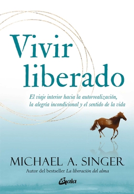 Vivir Liberado: El Viaje Interior Hacia La Auto... [Spanish] 8411080110 Book Cover