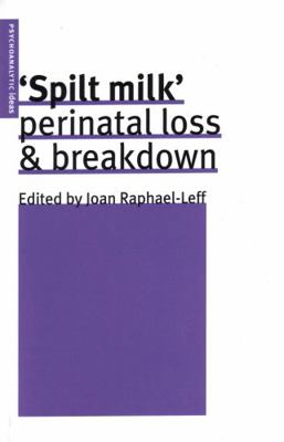 Spilt Milk: Perinatal Loss and Breakdown (The P... 0953710513 Book Cover