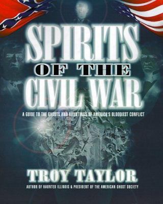 Spirits of the Civil War: A Guide to the Ghosts... 1892523027 Book Cover