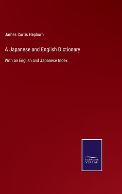 A Japanese and English Dictionary: With an Engl... Book Cover