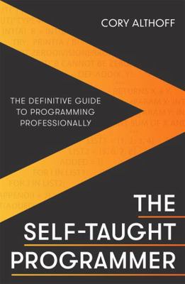 The Self-taught Programmer: The Definitive Guid... 1472147103 Book Cover