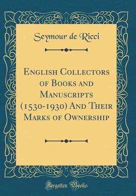 English Collectors of Books and Manuscripts (15... 0265801389 Book Cover