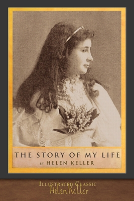 The Story of My Life: Illustrated Classic 1952433711 Book Cover