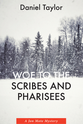 Woe to the Scribes and Pharisees: A Jon Mote My... 1532697864 Book Cover