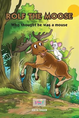 Rolf the moose who thought he was a mouse 1535276053 Book Cover