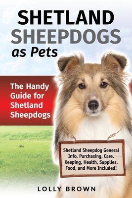 Shetland Sheepdogs as Pets: The Handy Guide for... 194955581X Book Cover