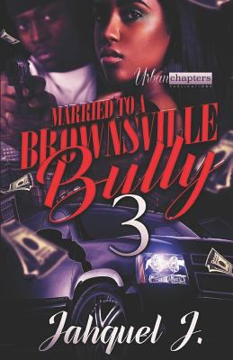 Married to a Brownsville Bully 3 1792039247 Book Cover