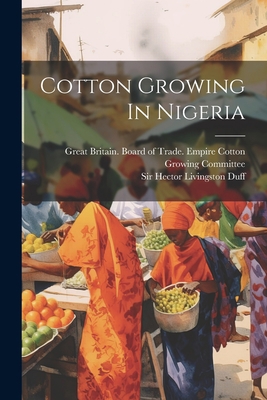 Cotton Growing In Nigeria 1022263552 Book Cover