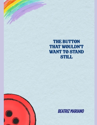 The Button That Wouldn't Stay Still B0FBXBD6CL Book Cover