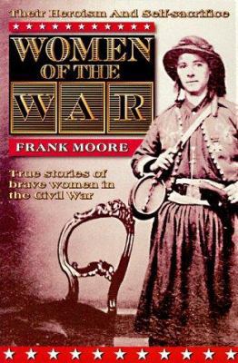 Women of the War: Their Heroism and Self-Sacrif... 1888295007 Book Cover