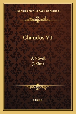 Chandos V1: A Novel (1866) 116460094X Book Cover