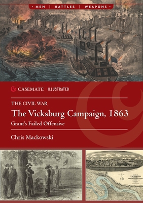 The Vicksburg Campaign, 1863: Grant's Failed Of... 1636243738 Book Cover