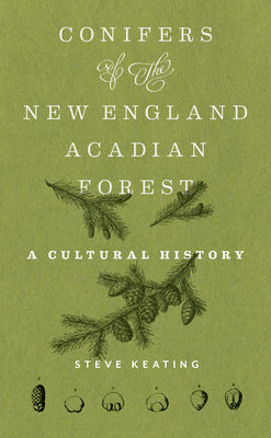 Conifers of the New England-Acadian Forest: A C... 1625347871 Book Cover