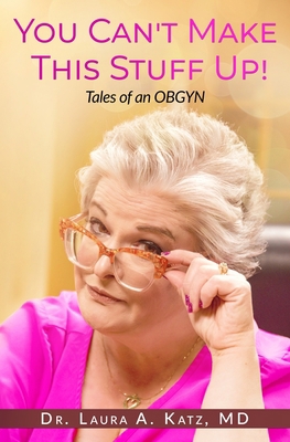 You Can't Make This Stuff Up! 1950476391 Book Cover