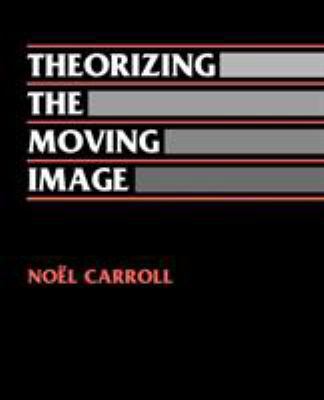 Theorizing the Moving Image 0521466075 Book Cover