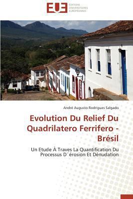 Evolution Du Relief Du Quadrilatero Ferrifero -... [French] 3841798314 Book Cover