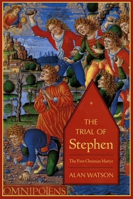 Trial of Stephen: The First Christian Martyr 0820341541 Book Cover