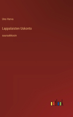 Lappalaisten Uskonto: suuraakkosin [Finnish] 3368377655 Book Cover