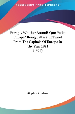 Europe, Whither Bound? Quo Vadis Europa? Being ... 1161781439 Book Cover