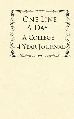One Line a Day: A College 4 Year Journal 1717741592 Book Cover