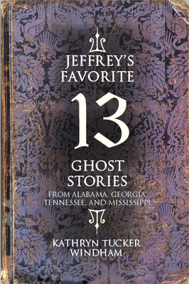 Jeffrey's Favorite 13 Ghost Stories: From Alaba... 1588381706 Book Cover