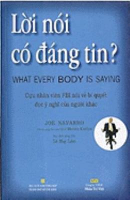 Loi Noi Co Dang Tin?/What Ever Body Is Saying [Vietnamese] 6048556721 Book Cover