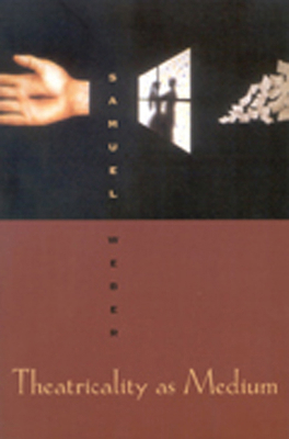 Theatricality as Medium 0823224155 Book Cover