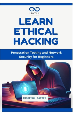 Learn Ethical Hacking: Penetration Testing and ... B0DNXGMRFL Book Cover