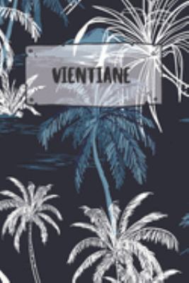 Vientiane: Liniertes Reisetagebuch Notizbuch oder Reise Notizheft liniert - Reisen Journal für Männer und Frauen mit Linien (German Edition)