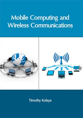 Mobile Computing and Wireless Communications 1632405962 Book Cover