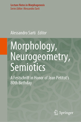 Morphology, Neurogeometry, Semiotics: A Festsch... 3031519922 Book Cover