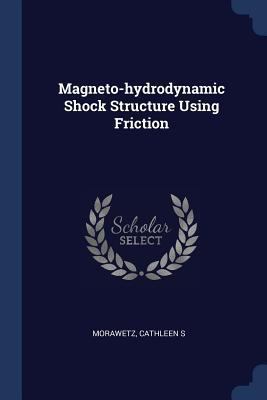 Magneto-hydrodynamic Shock Structure Using Fric... 1377007472 Book Cover