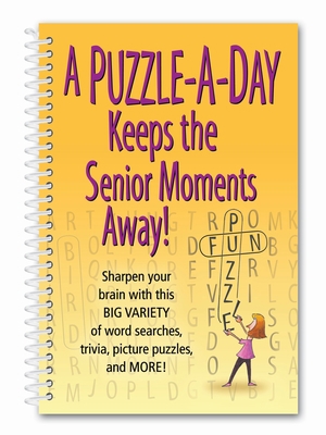 A Puzzle-A-Day Keeps the Senior Moments Away! 1737556294 Book Cover