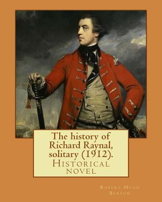 The history of Richard Raynal, solitary (1912).... 197951142X Book Cover