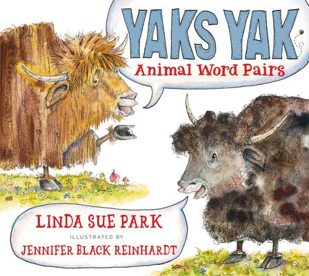 Yaks Yak: Animal Word Pairs 0544391012 Book Cover