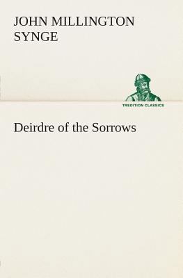 Deirdre of the Sorrows 3849504395 Book Cover