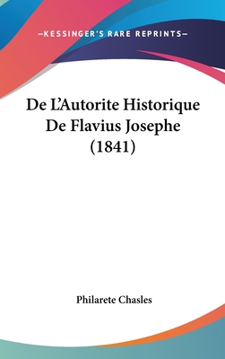 de L'Autorite Historique de Flavius Josephe (1841) [French] 1162152990 Book Cover