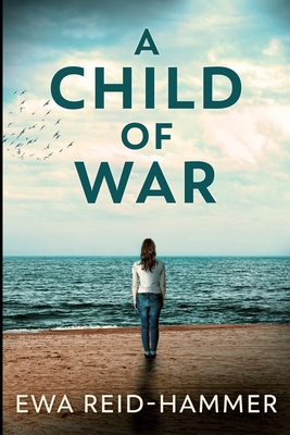 A Child of War: Large Print Edition [Large Print] 103409257X Book Cover