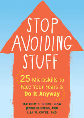 Stop Avoiding Stuff: 25 Microskills to Face You... 1684036054 Book Cover