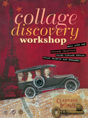 Collage Discovery Workshop: Make Your Own Colla... B004KAB38O Book Cover
