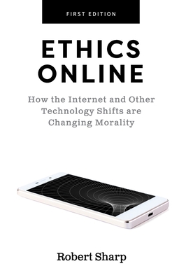 Ethics Online: How the Internet and Other Techn... 1516579712 Book Cover