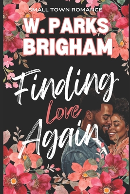 Finding Love Again: Second Chance Series Book 10 B0DNTP616S Book Cover